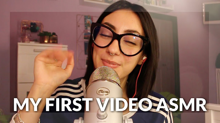 ASMR: Il mio primo video ASMR