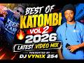 BEST OF KATOMBI VOL 2 2026 Latest Video Mix Presented By DJ VYNIX 254 Kumila Ngatho Ilaa Benga 