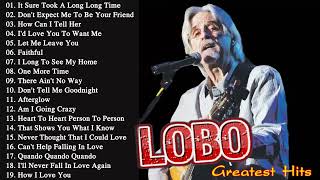 Lobo Greatest Love Songs Full Album 2023  |  Best Of Lobo Songs