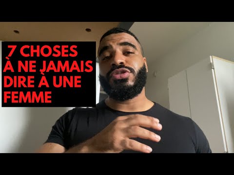 Vidéo: FEMME SAGE : 7 Choses Que Vous Ne Devriez Pas Demander à Votre Homme