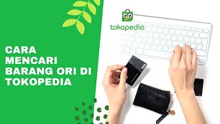 Tutorial Cara Mencari Barang Ori di TOKOPEDIA dan Pasti Ori screenshot 2