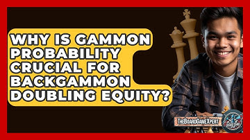 Why Is Gammon Probability Crucial For Backgammon Doubling Equity? - The Board Game Xpert
