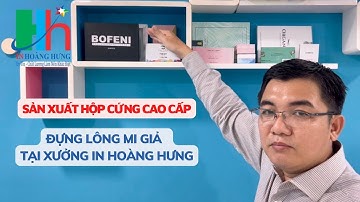 Sản Xuất Hộp Cứng Cao Cấp Đựng Lông Mi Giả Tại Xưởng In Hoàng Hưng