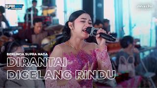 Dirantai Digelang Rindu (Berlinda) - Supra Nada // RA Audio //Live at 