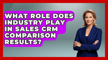 What Role Does Industry Play in Sales CRM Comparison Results? | Sales Saas Breakdown News