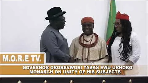 GOVERNOR OBOREVWORI TASKS EWU - URHOBO MORNACH ON UNITY OF HIS SUBJECTS.