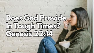 Career Overview Does God Provide in Tough Times? | Genesis 22:14 | Daily Devotion | Daily Bible Verse