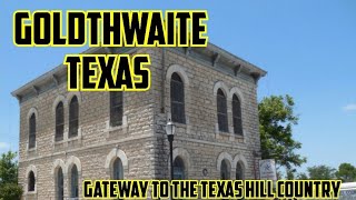 Goldthwaite Texas  - a Tour of Rural Texas Hill Country Towns