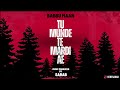 Tu Munde Te Mardi Ae (Dark Trap) - Babbu Maan x Sarab 🍁 Supney 🎶 Sadhana Sargam