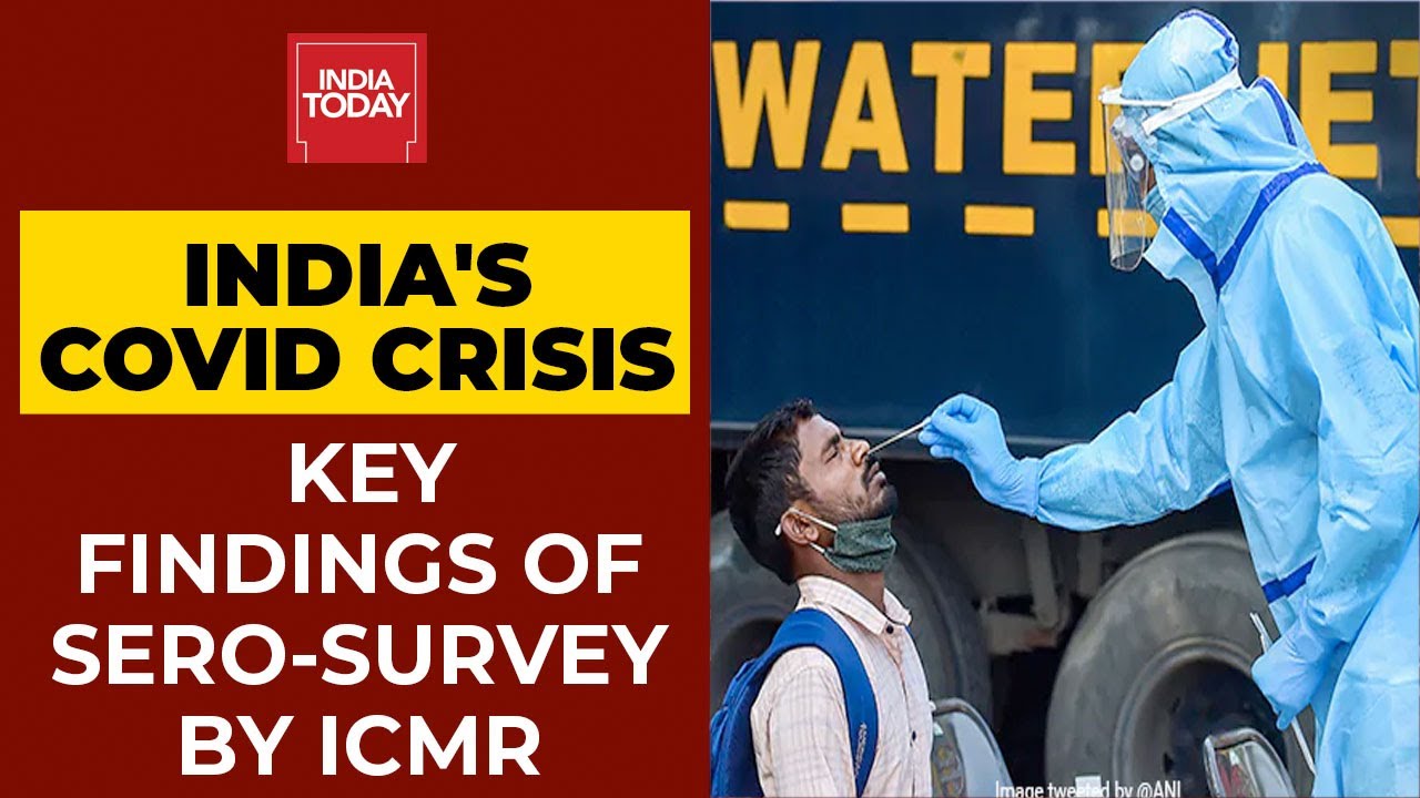 Coronavirus Latest News Updates: Key Findings Of Sero-Survey By ICMR | India Today