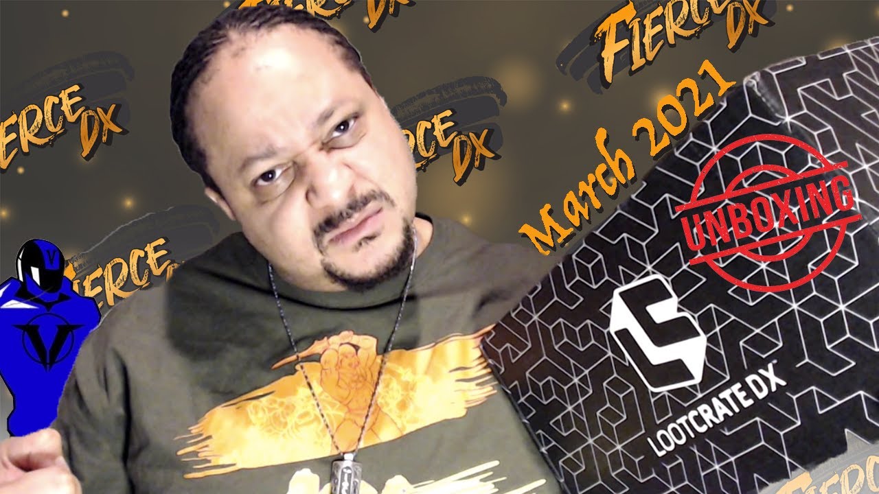 Loot Crate DX Unboxing - March 2021: Fierce DX