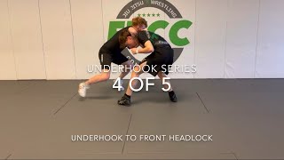 Underhook Series | 4 of 5 | Underhook to Front Headlock