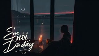 Em Nói Dối Đấy - NLY - [lyrics video] #ENDD