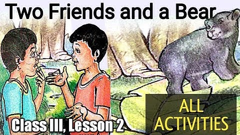 Two Friends and a Bear/All questions answer/ Story/Class 3/Lesson 2/ With Assamese Meaning