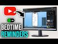 How to Turn On Bedtime Reminders in Youtube (PC/Laptop)