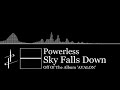 Powerless  sky falls down