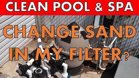 When To Change The Sand In My Filter | This Often & Save Money