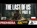 The Last of Us 2 PL 🦋 #17 / odc.17 🐎 Blizny | TLoU Part II Gameplay po polsku 4K
