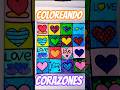 coloreando corazones ando 💛💚❤️💙 #relajación #coloreando #divertido #corazones