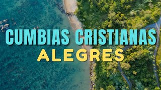 CUMBIAS TROPICALES CRISTIANAS | CANTOS CRISTIANOS | ALABANZAS CRISTIANAS