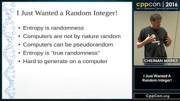 CppCon 2016: Cheinan Marks “I Just Wanted a Random Integer!"