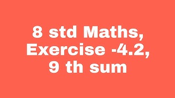 8 std Maths, Exercise-4.2, 9  th sum.