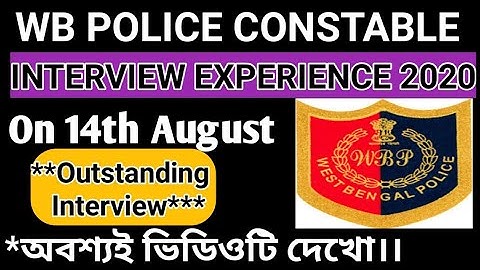WB POLICE CONSTABLE INTERVIEW EXPERIENCE 2020 on 14th August