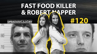 #120 - Fast Food Killer & Robert Napper