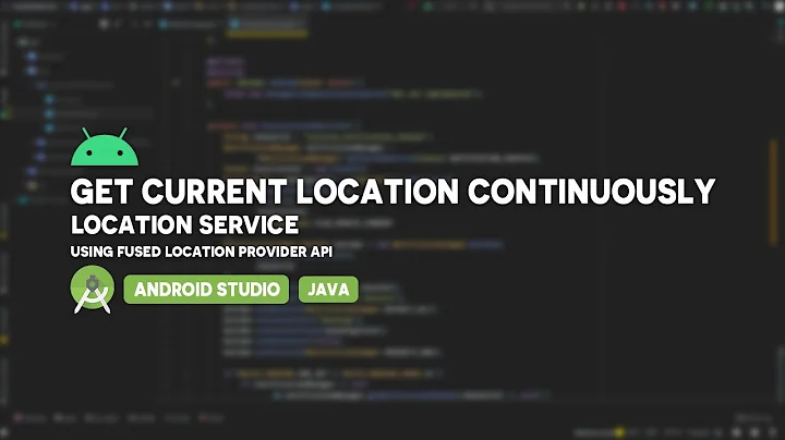 Android Get Current Location Continuously | Location Service | Fused Location Provider API