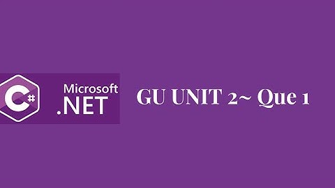 GU UNIT 2 - QUE 1