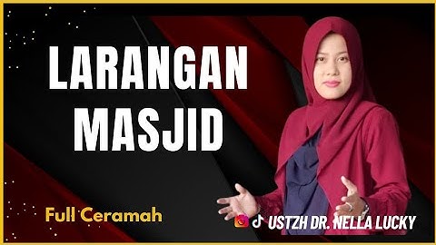 🔴Larangan Lakukan Ini Di Dalam Masjid Bersama Ustadzah Dr. Nella Lucky