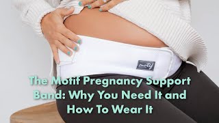 The Motif Pregnancy Back Brace: Why You Need It and How To Wear It