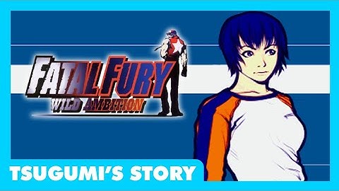 Fatal Fury Wild Ambition (Tsugumi