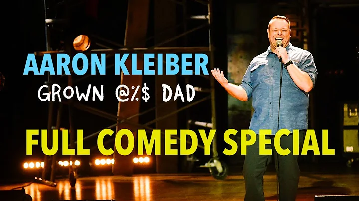 Aaron Kleiber | 'Grown @%$ Dad' | FULL COMEDY SPEC...