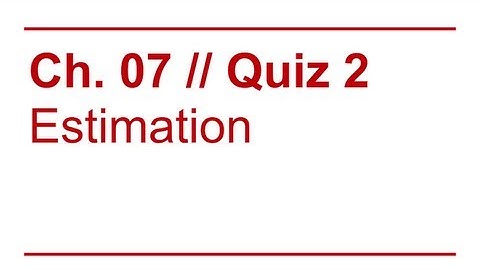 Data Sense 07: Estimation / Review of Quiz 2