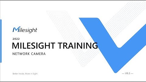 Academy | Milesight Surveillance | IPC Network Cameras 2022