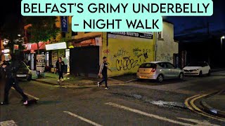 Belfast Grimy Underbelly- Night Walk (4k)