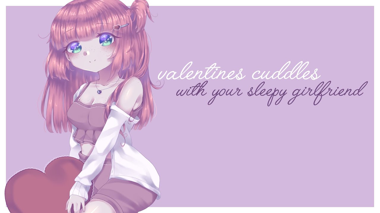 [ASMR] Valentines Cuddles With Your Sleepy Girlfriend ~♥ [Affection ...
