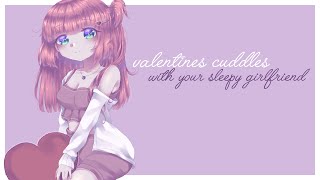 [ASMR] Valentines Cuddles With Your Sleepy Girlfriend ~♥ [Affection, Personal Attention & Heartbeat]