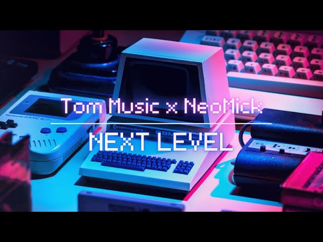NeoMick & Tom Music - Next Level adlı videoyu YouTube'da izle NeoMick & Tom Music - Next Level adlı videoyu YouTube'da izle