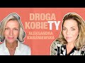 Ile wie o kobietach? Czyli Aleksandra Kwaśniewska i jej droga W MOIM STYLU | Magda Mołek