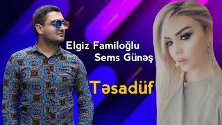 Elgiz Familoglu Ft Şems Guneş - Kas Ola Bir Tesaduf 2022