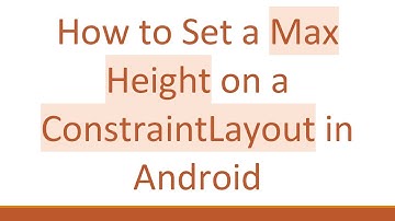 How to Set a Max Height on a ConstraintLayout in Android