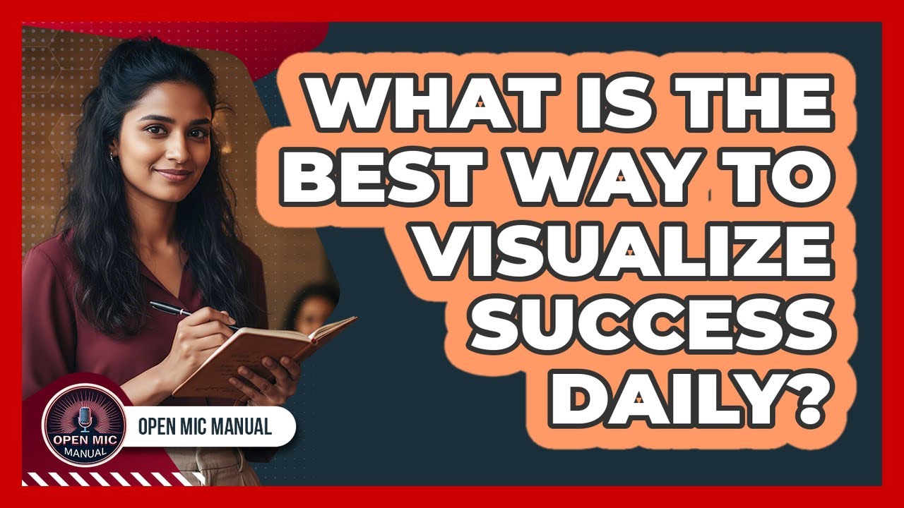 Visualize Daily What Is The Best Way To Visualize Success Daily? - YouTube