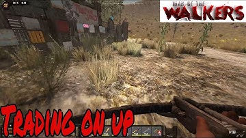 Trading on up | 7 Days to Die | War of the Walkers MOD | Episode 11