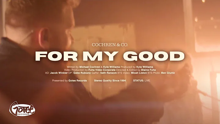 Cochren & Co. - For My Good (Official Music Video)