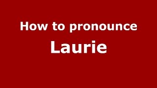 Famous How to pronounce Laurie (Blue Bell, Pennsylvania, US/American English) - PronounceNames.com Profile