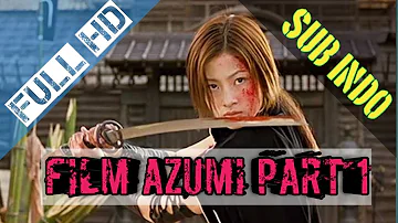 Film Azumi (2003) part1 full movie, Indo Movies Projects