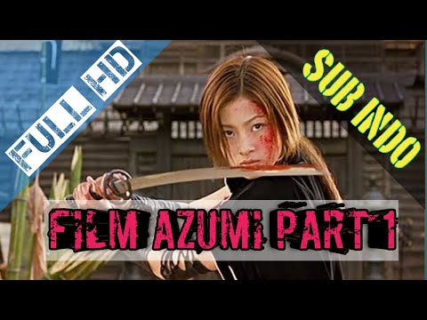 Film Azumi 2003 Part1 Full Movie Indo Movies Projects