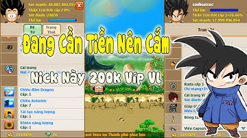 Ngọc Rồng Online - Đại Gia Cắm Nick Sc1 Víp Giá 200k Cho Viminh, Nên Làm Gì Với Nick Này Đây Ae